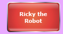 Ricky the Robot